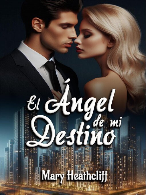 Title details for El Ángel de mi Destino by Mary Heathcliff - Available